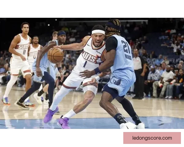 布克砍下36分引领太阳客场战胜灰熊 杰伦格林贡献21分6篮板吉莱斯皮双十